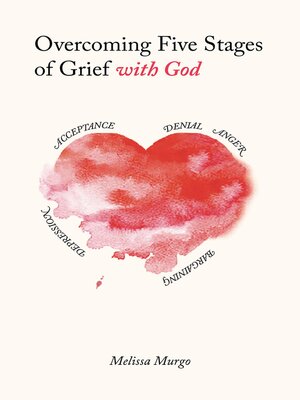 cover image of Overcoming Five Stages of Grief with God